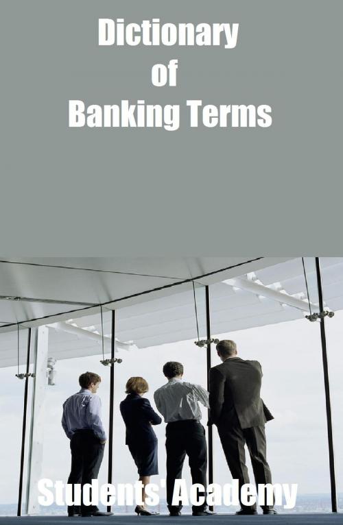 Cover of the book Dictionary of Banking Terms by Students' Academy, Raja Sharma