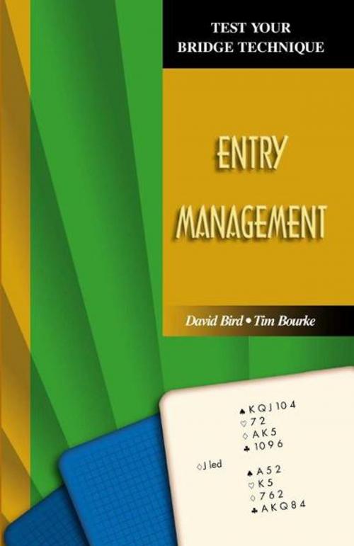 Cover of the book Entry Management (Test Your Bridge Technique Series) by David Bird, Tim Bourke, Master Point Press