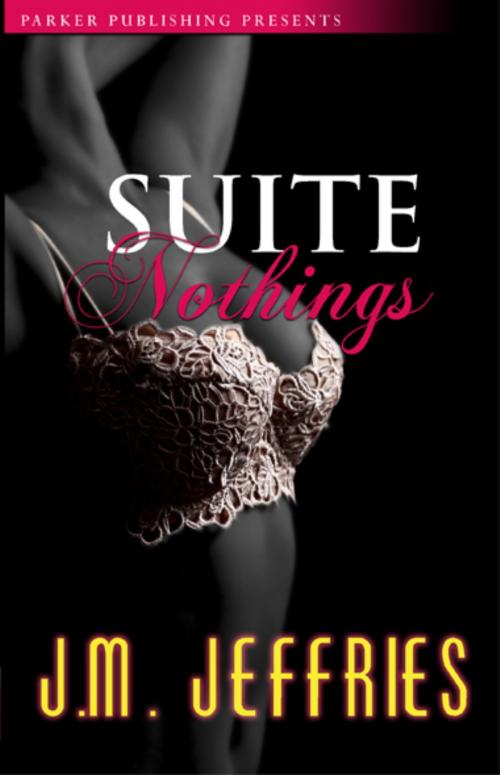 Cover of the book Suite Nothings by J. M. Jeffries, Parker Publishing