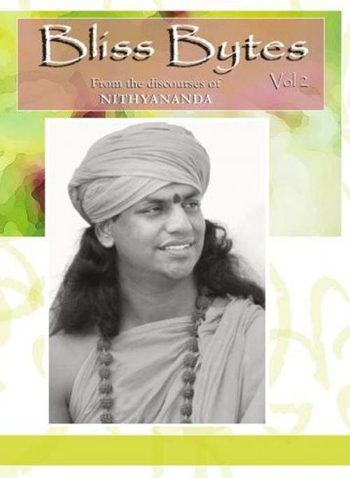 Cover of the book Bliss Bytes Vol. 2 by Paramahamsa Nithyananda, eNPublishers