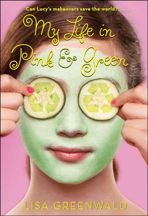 Cover of the book My Life in Pink & Green by Lisa Greenwald, ABRAMS