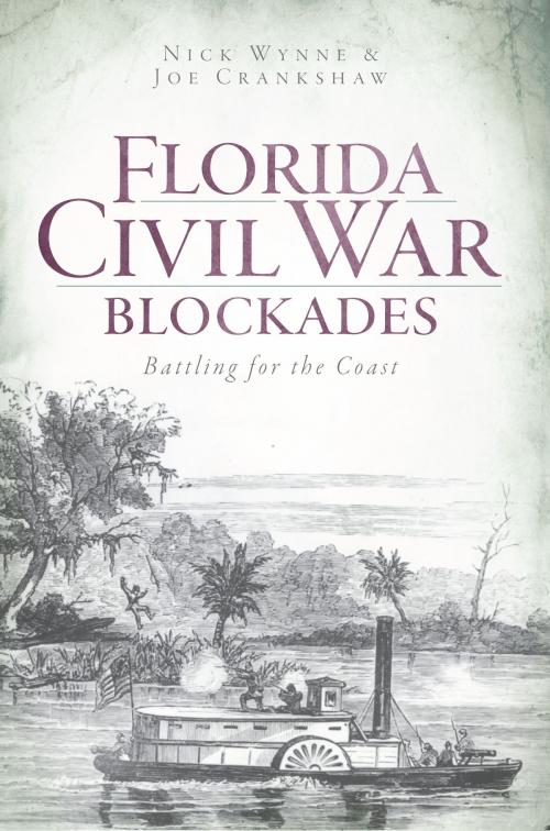 Cover of the book Florida Civil War Blockades by Nick Wynne, Joe Crankshaw, Arcadia Publishing Inc.