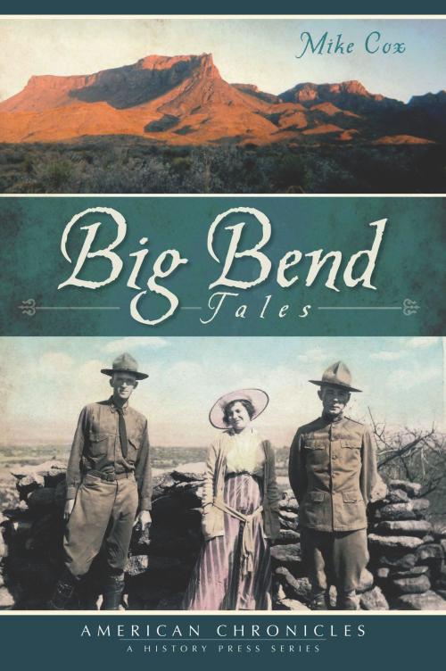 Cover of the book Big Bend Tales by Mike Cox, Arcadia Publishing Inc.