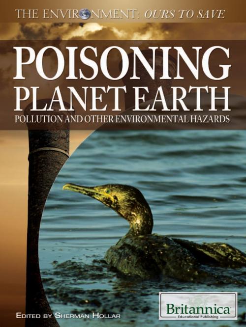 Cover of the book Poisoning Planet Earth by Sherman Hollar, Britannica Educational Publishing