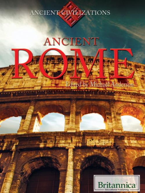 Cover of the book Ancient Rome by Michael Anderson, Britannica Educational Publishing