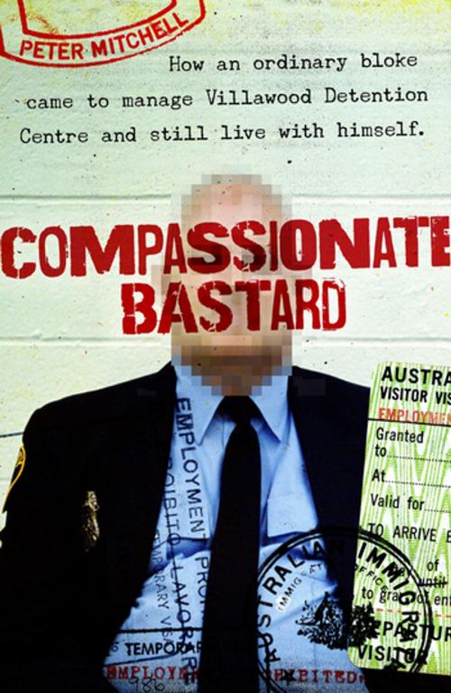 Cover of the book Compassionate Bastard by Peter Mitchell, Penguin Random House Australia