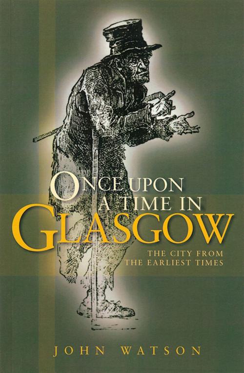 Cover of the book Once Upon A Time in Glasgow by John Watson, Neil Wilson Publishing