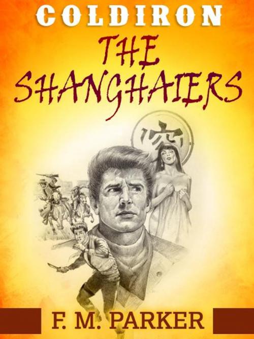 Cover of the book Coldiron: The Shanghaiers by F.M. Parker, Fearl M. Parker