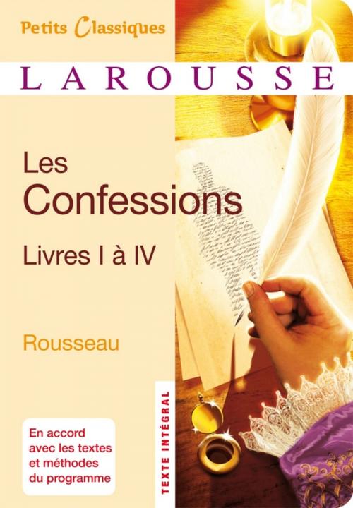 Cover of the book Les Confessions, livres I à IV by Jean-Jacques Rousseau, Larousse