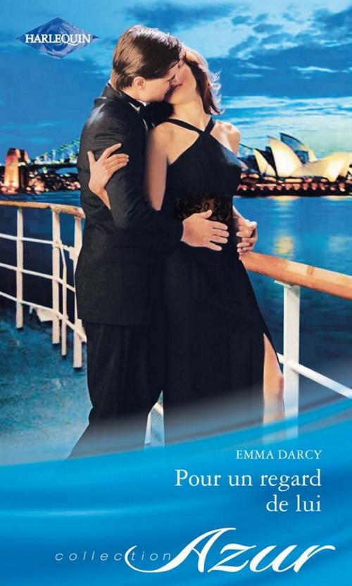 Cover of the book Pour un regard de lui by Emma Darcy, Harlequin