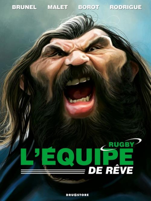 Cover of the book L'Equipe de rêve - Rugby by Roger Brunel, Maxime Malet, Michel Rodrigue, Drugstore