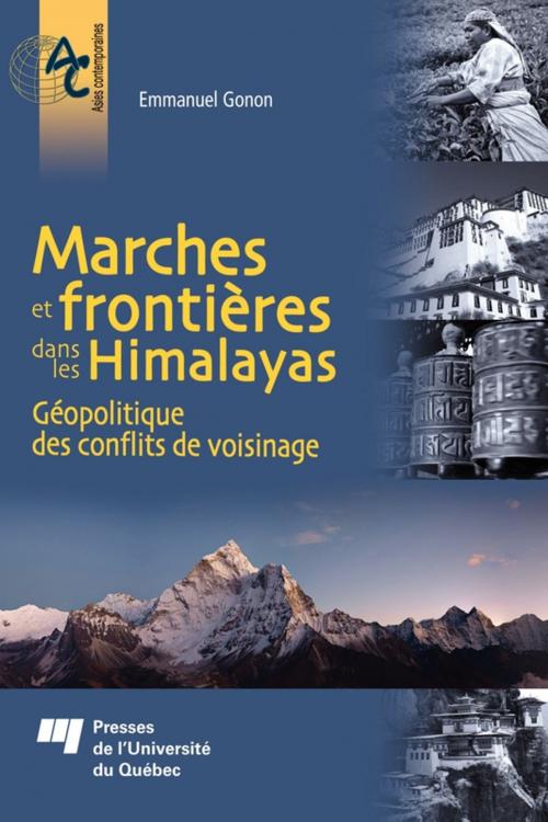 Cover of the book Marches et frontières dans les Himalayas by Emmanuel Gonon, Presses de l'Université du Québec