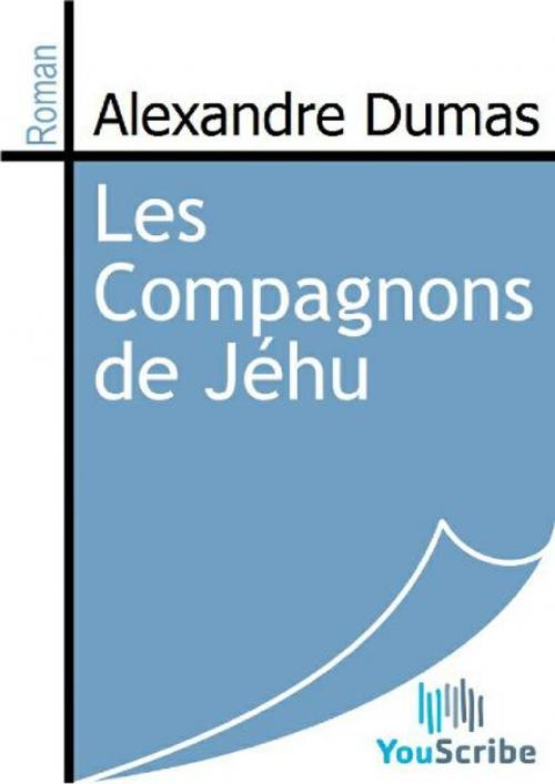 Cover of the book Les Compagnons de Jéhu by Alexandre Dumas, Release Date: August 30, 2011