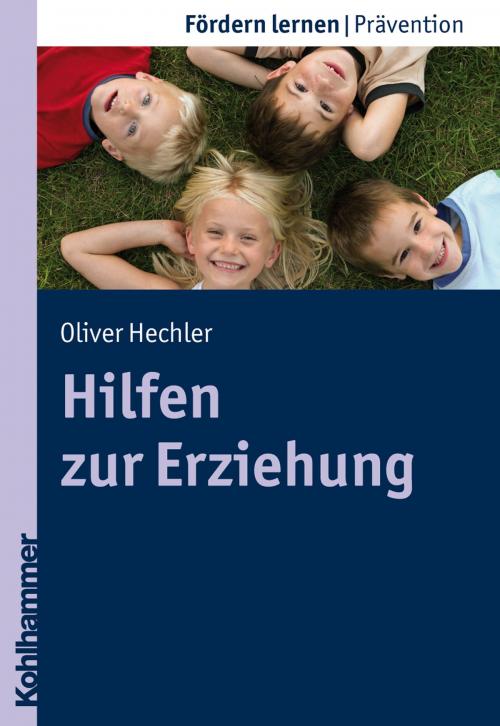 Cover of the book Hilfen zur Erziehung by Oliver Hechler, Stephan Ellinger, Kohlhammer Verlag