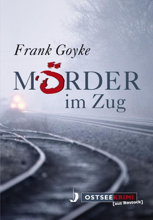 Cover of the book Mörder im Zug by Frank Goyke, Hinstorff Verlag