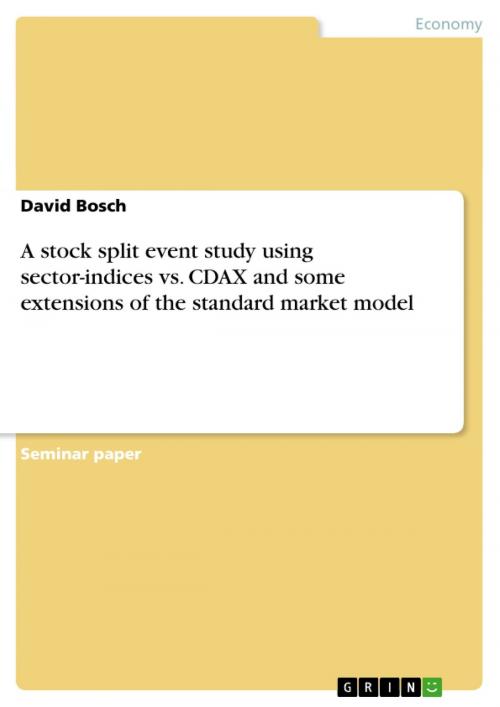 Cover of the book A stock split event study using sector-indices vs. CDAX and some extensions of the standard market model by David Bosch, GRIN Verlag