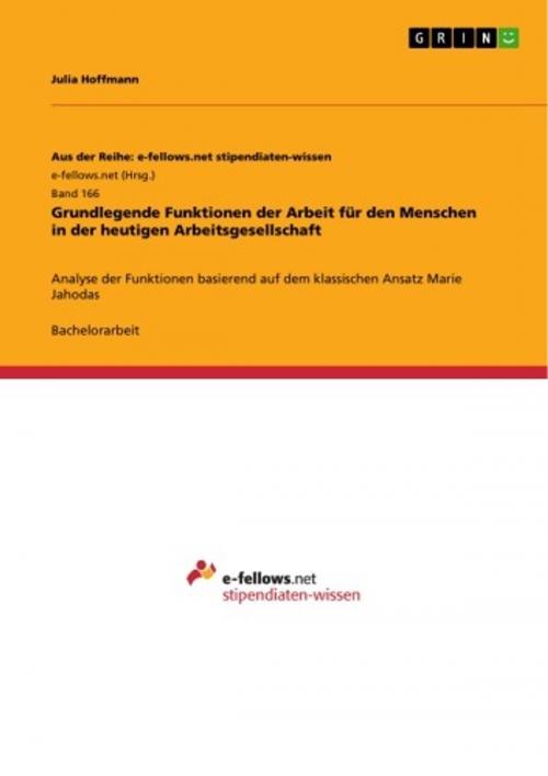 Cover of the book Grundlegende Funktionen der Arbeit für den Menschen in der heutigen Arbeitsgesellschaft by Julia Hoffmann, GRIN Verlag