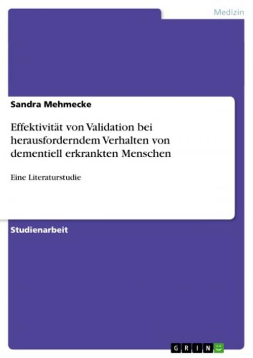 Cover of the book Effektivität von Validation bei herausforderndem Verhalten von dementiell erkrankten Menschen by Sandra Mehmecke, GRIN Verlag