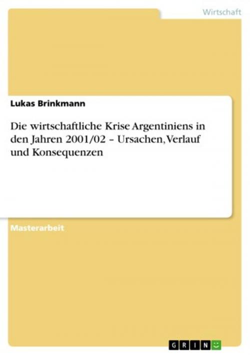 Cover of the book Die wirtschaftliche Krise Argentiniens in den Jahren 2001/02 - Ursachen, Verlauf und Konsequenzen by Lukas Brinkmann, GRIN Verlag