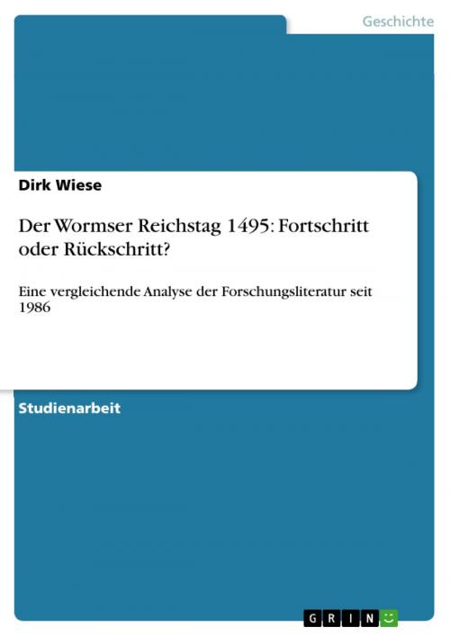 Cover of the book Der Wormser Reichstag 1495: Fortschritt oder Rückschritt? by Dirk Wiese, GRIN Verlag