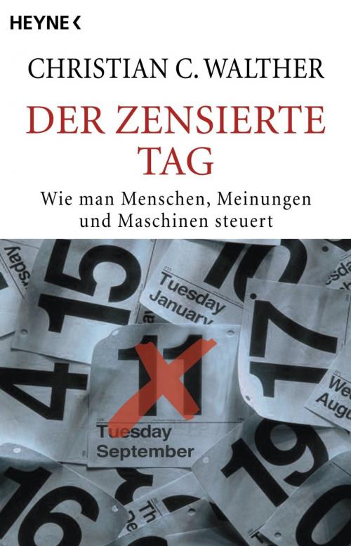 Cover of the book Der zensierte Tag by Christian C. Walther, Heyne Verlag