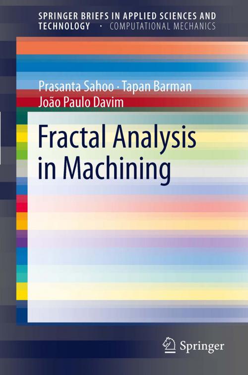 Cover of the book Fractal Analysis in Machining by Prasanta Sahoo, Tapan Barman, J. Paulo Davim, Springer Berlin Heidelberg