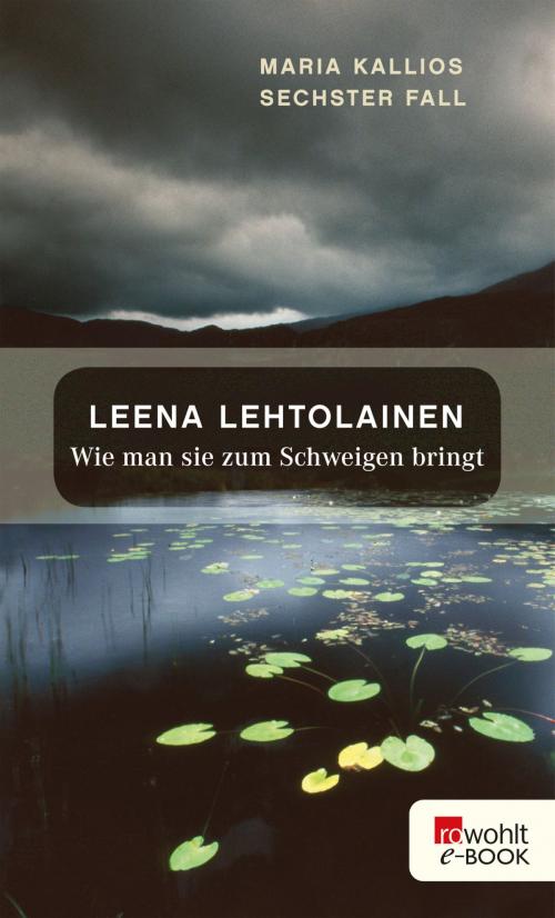 Cover of the book Wie man sie zum Schweigen bringt by Leena Lehtolainen, Rowohlt E-Book