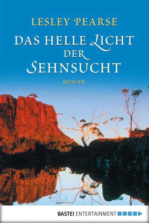 Cover of the book Das helle Licht der Sehnsucht by Lesley Pearse, Bastei Entertainment