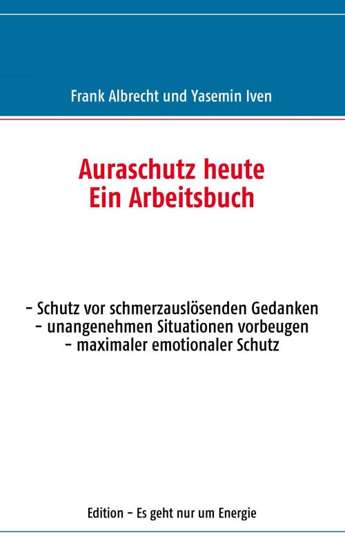 Cover of the book Auraschutz heute by Frank Albrecht, Yasemin Iven, Books on Demand