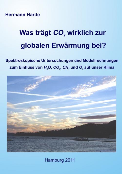 Cover of the book Was trägt CO2 wirklich zur globalen Erwärmung bei? by Hermann Harde, Books on Demand