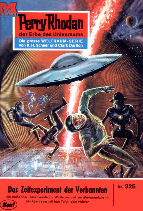 Cover of the book Perry Rhodan 325: Das Zeitexperiment der Verbannten by Kurt Mahr, Perry Rhodan digital