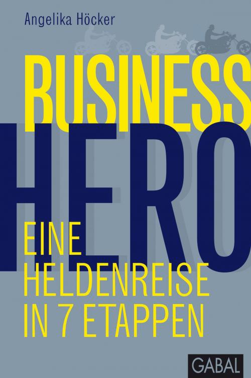 Cover of the book Business Hero by Angelika Höcker, GABAL Verlag