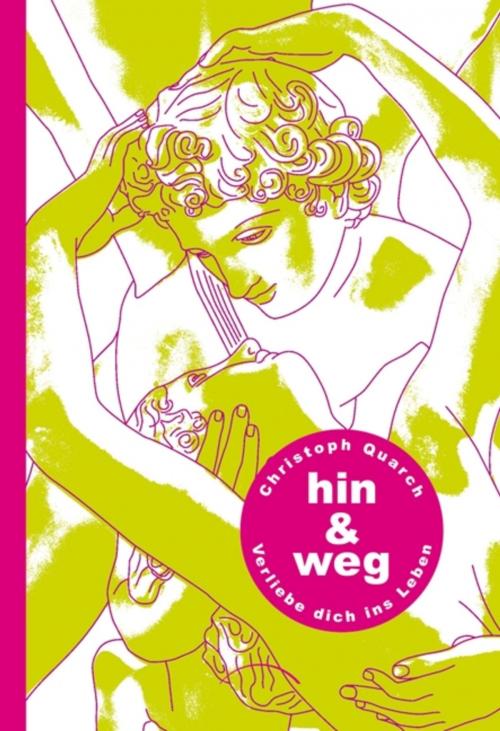 Cover of the book Hin & weg. Verliebe dich ins Leben by Christoph Quarch, J. Kamphausen Verlag