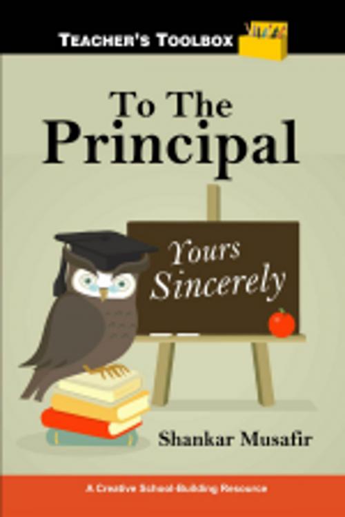 Cover of the book To The Principal by Shankar Musafir, Leadstart Publishing Pvt Ltd