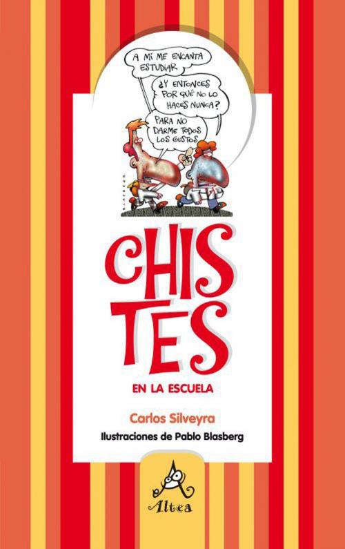 Cover of the book Chistes en la escuela by Carlos Silveyra, Penguin Random House Grupo Editorial Argentina