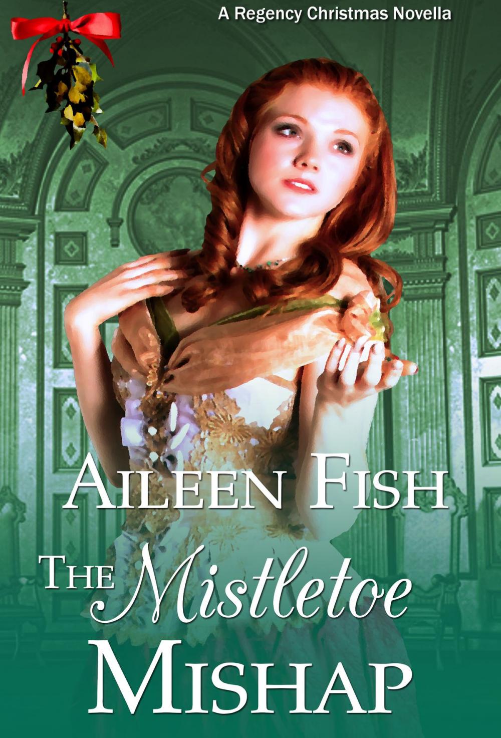 Big bigCover of The Mistletoe Mishap (A Regency Christmas Short Story)