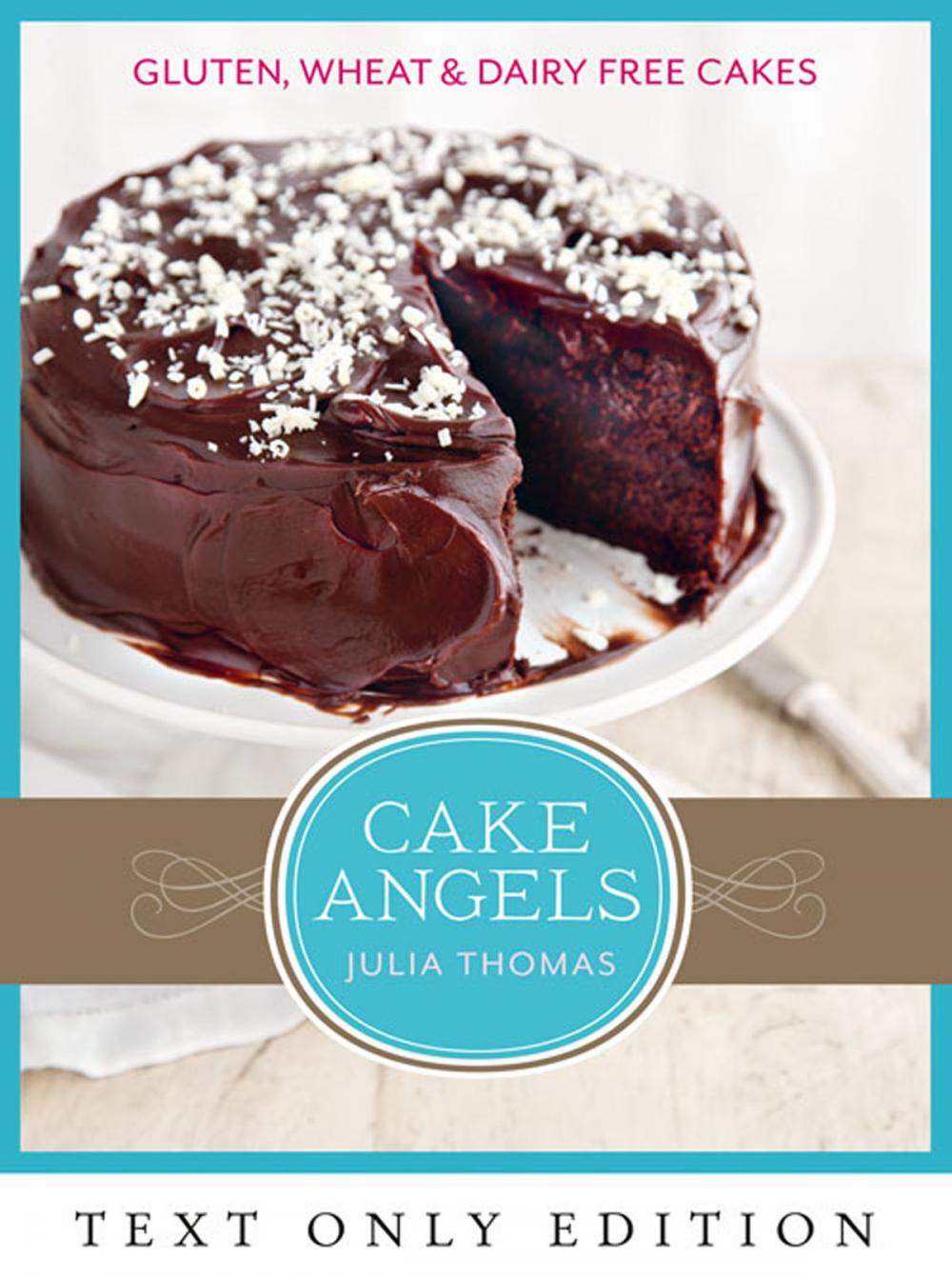 Big bigCover of Cake Angels Text Only: Amazing gluten, wheat and dairy free cakes