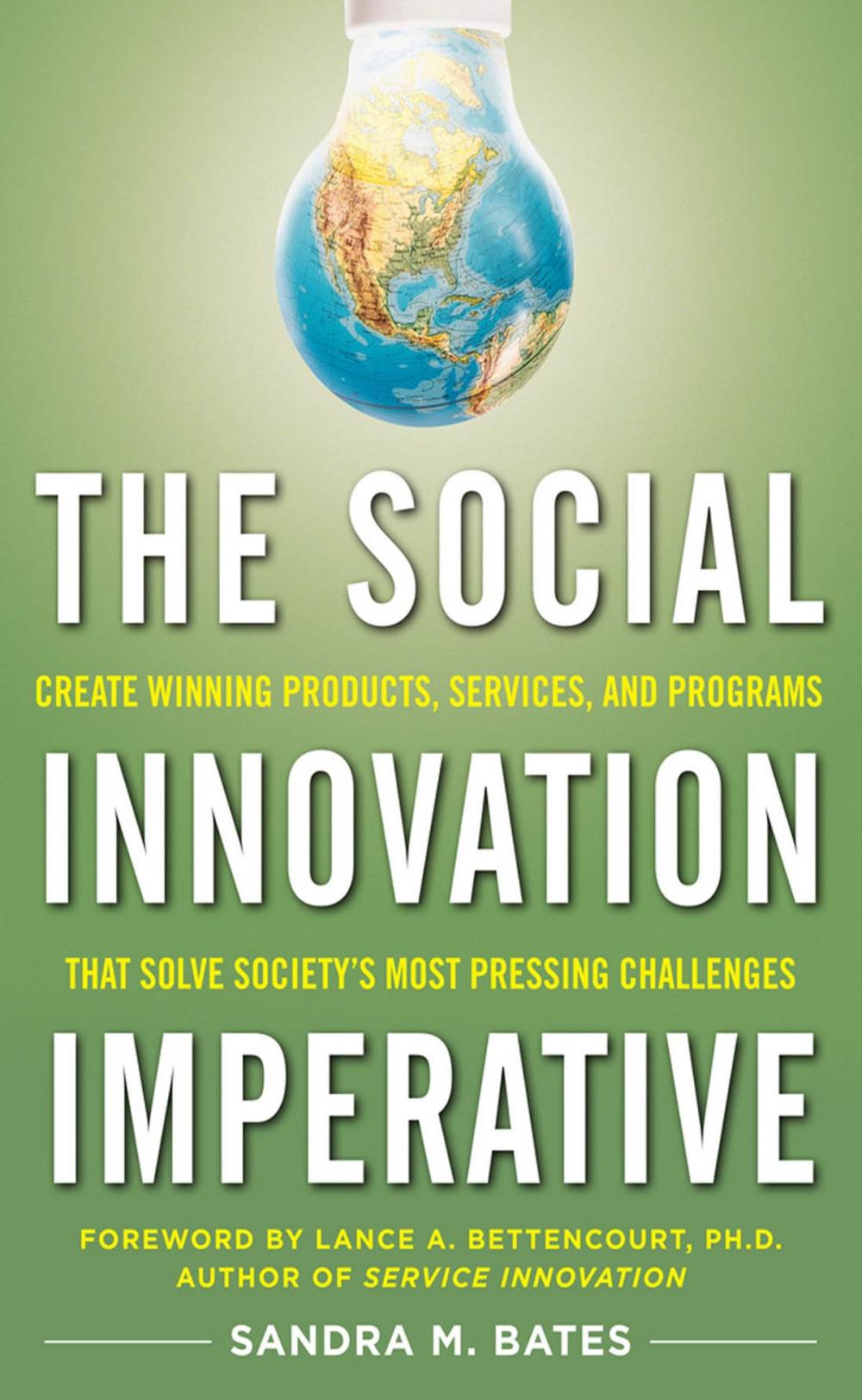 Big bigCover of The Social Innovation Imperative: Create Winning Products, Services, and Programs that Solve Society's Most Pressing Challenges