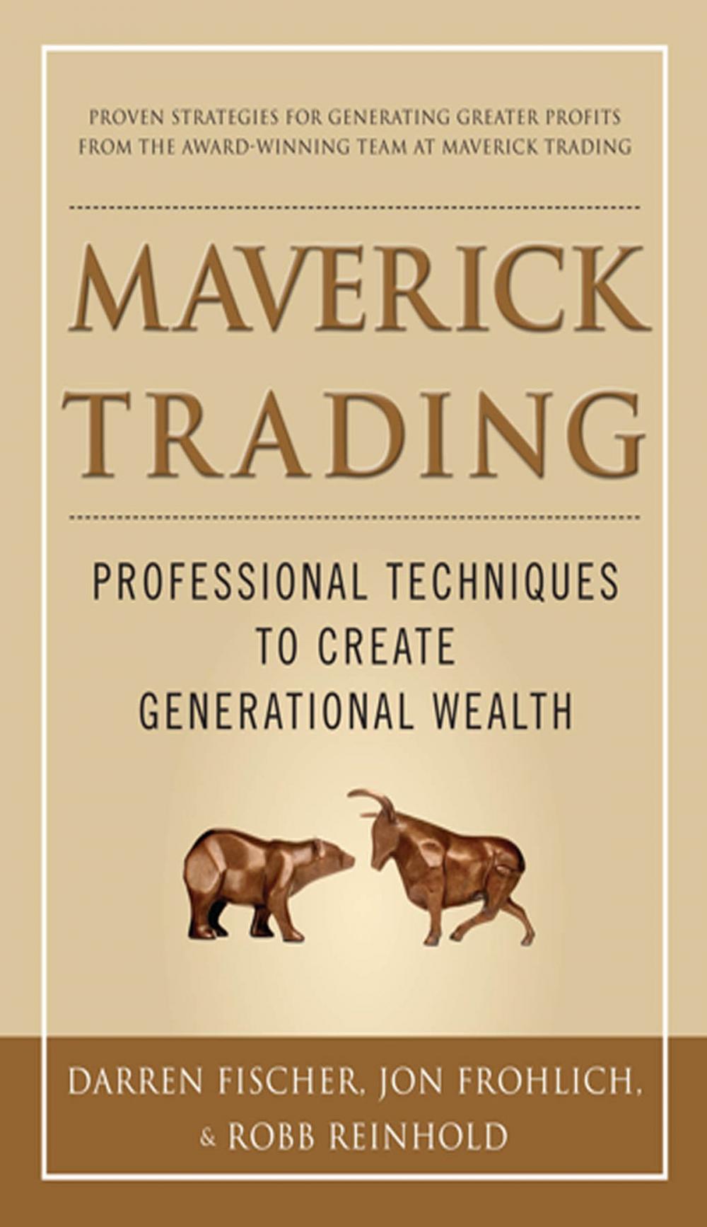 Big bigCover of Maverick Trading: PROVEN STRATEGIES FOR GENERATING GREATER PROFITS FROM THE AWARD-WINNING TEAM AT MAVERICK TRADING