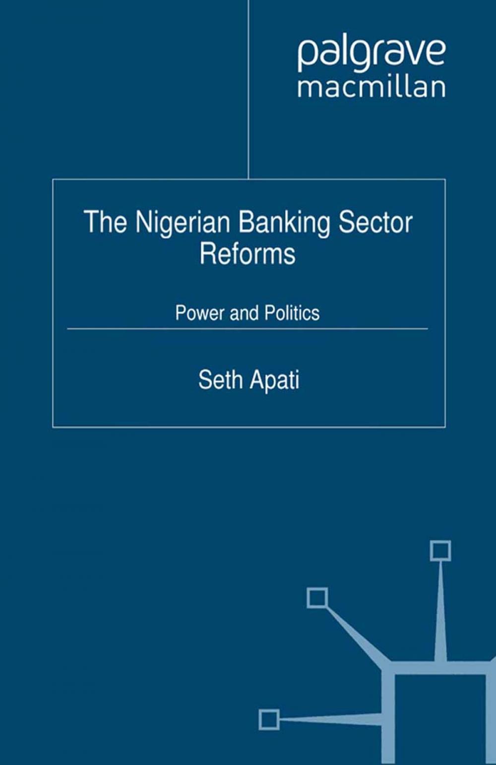 Big bigCover of The Nigerian Banking Sector Reforms