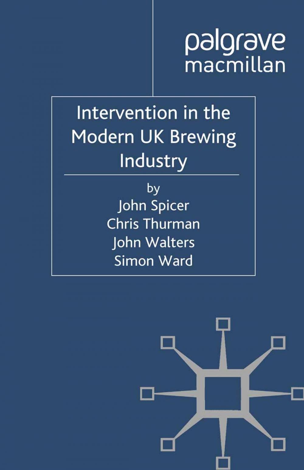 Big bigCover of Intervention in the Modern UK Brewing Industry