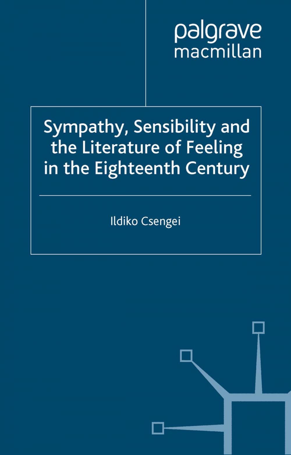 Big bigCover of Sympathy, Sensibility and the Literature of Feeling in the Eighteenth Century