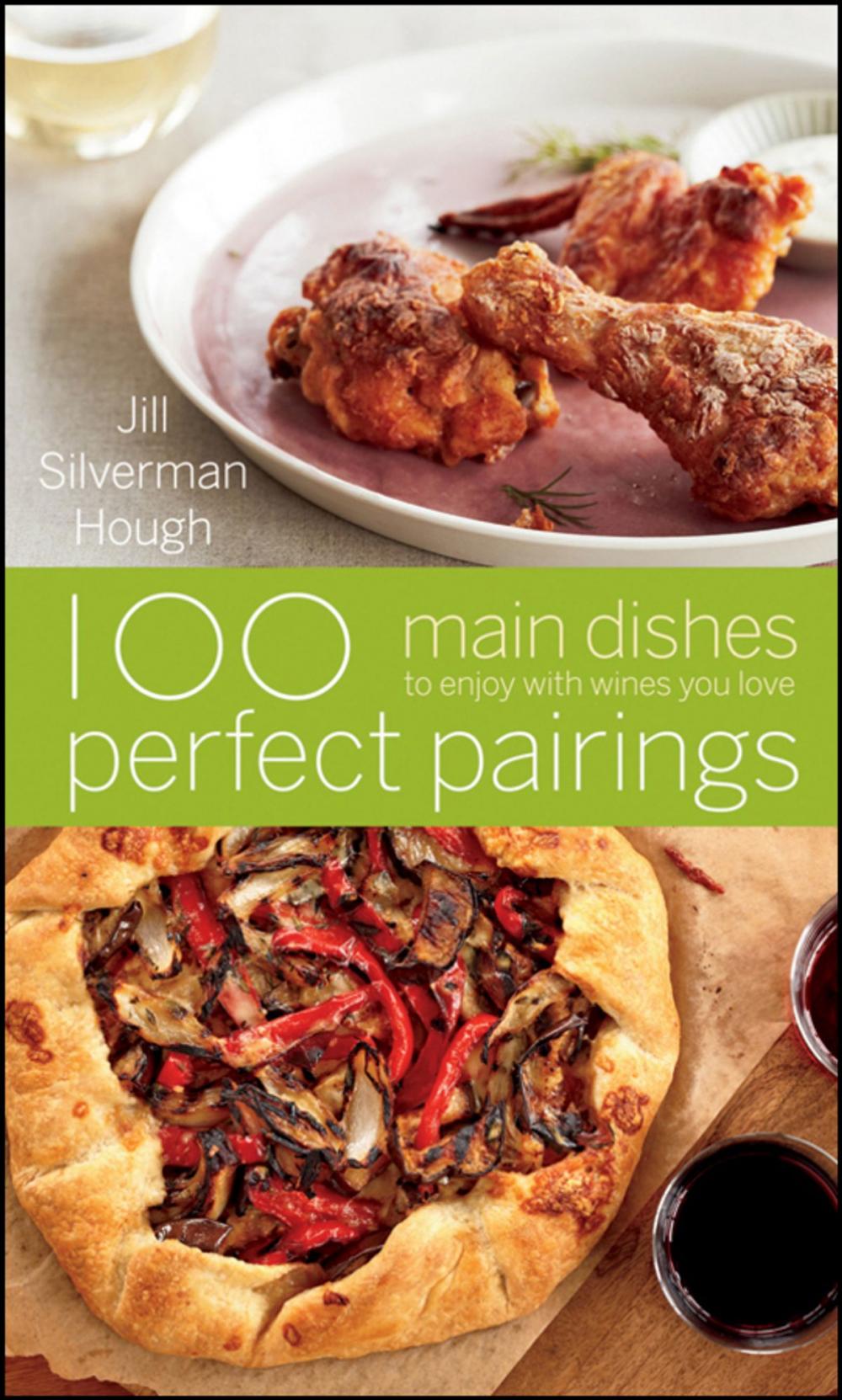 Big bigCover of 100 Perfect Pairings: Main Dishes to Enjoy with Wines You Love