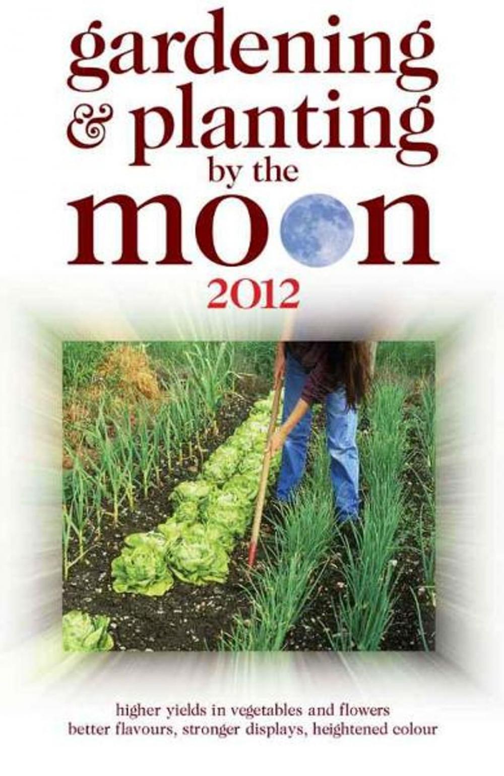 Big bigCover of Gardening and Planting by the Moon 2012