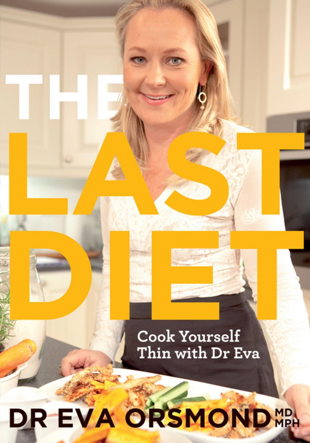 Big bigCover of The Last Diet – Cook Yourself Thin With Dr Eva