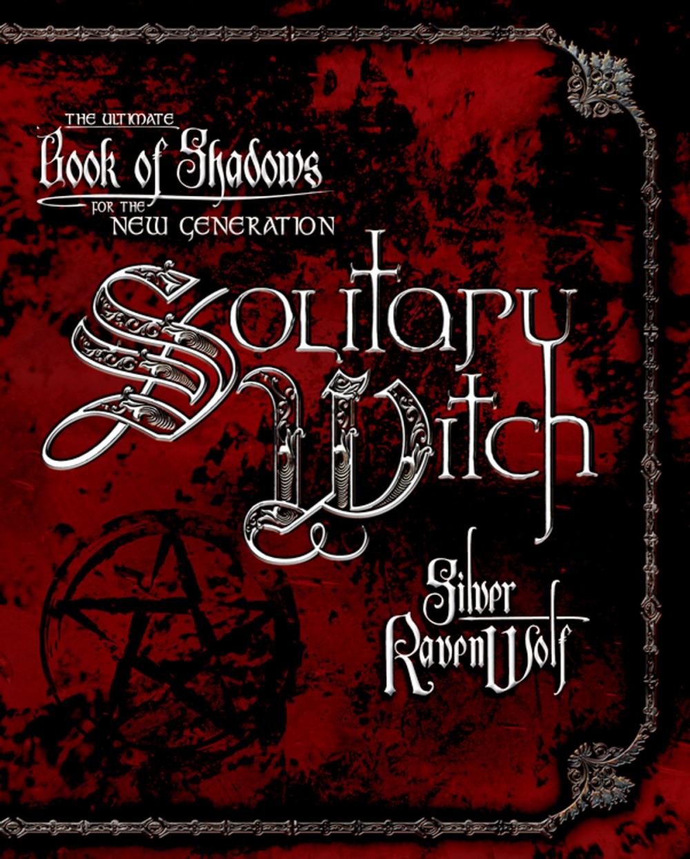 Big bigCover of Solitary Witch: The Ultimate Book of Shadows for the New Generation