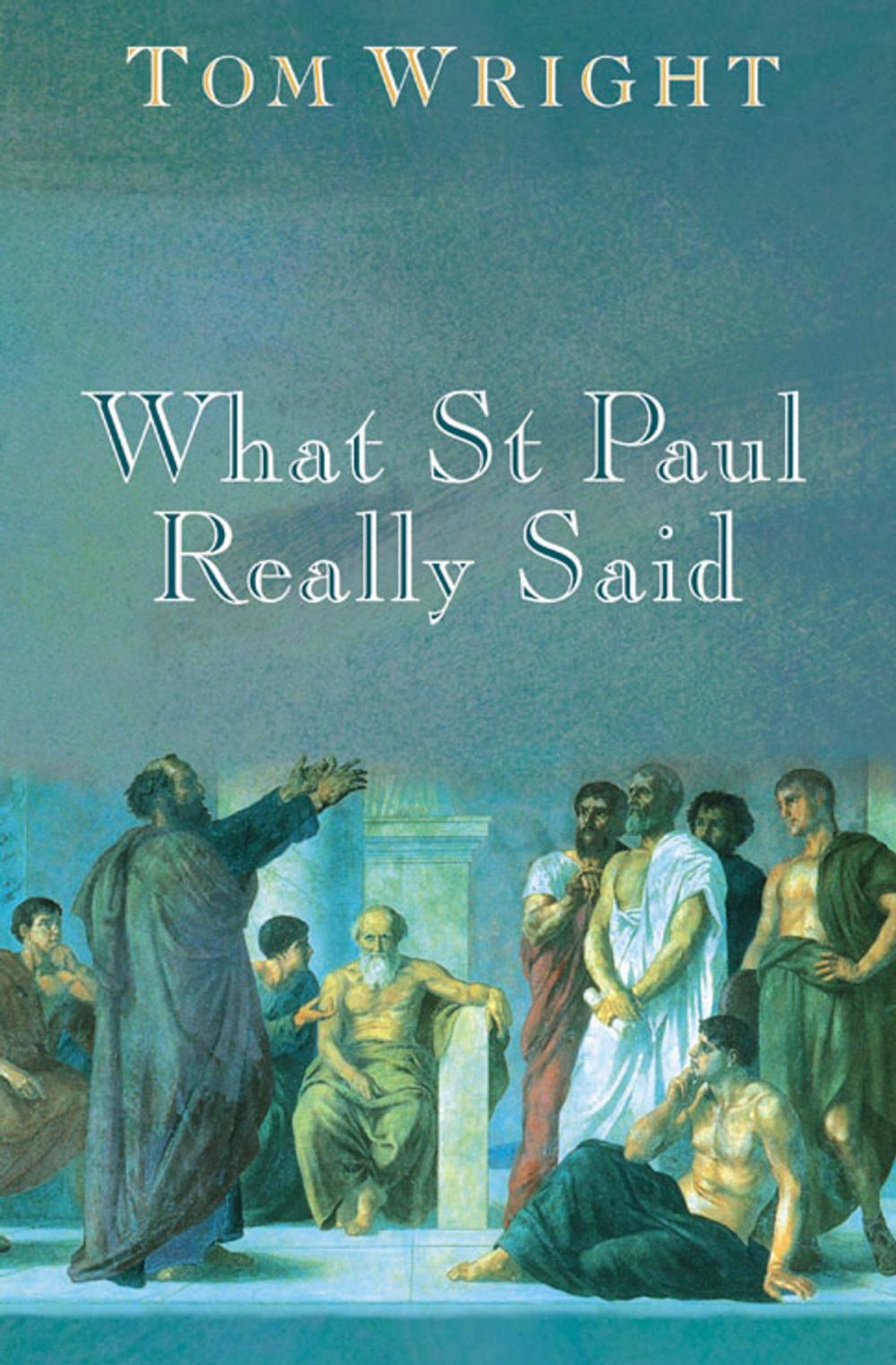 Big bigCover of What St Paul Really Said