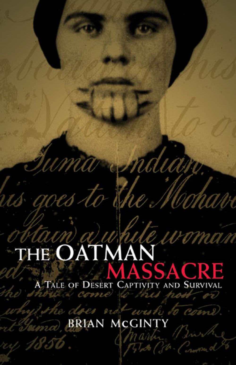 Big bigCover of The Oatman Massacre: A Tale of Desert Captivity and Survival