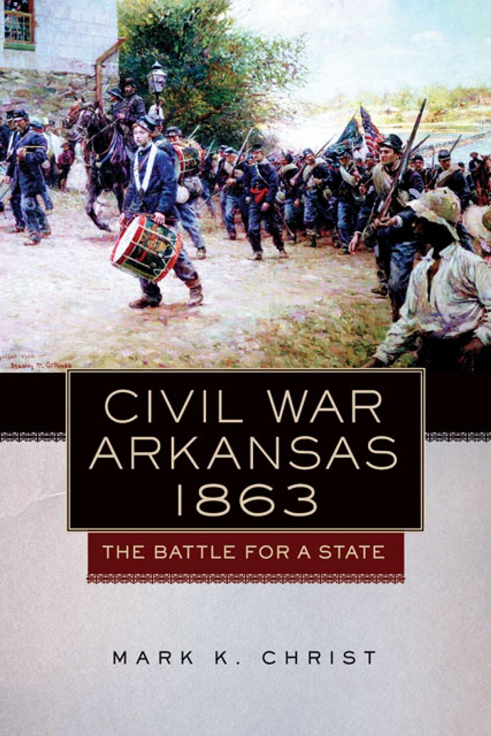 Big bigCover of Civil War Arkansas, 1863