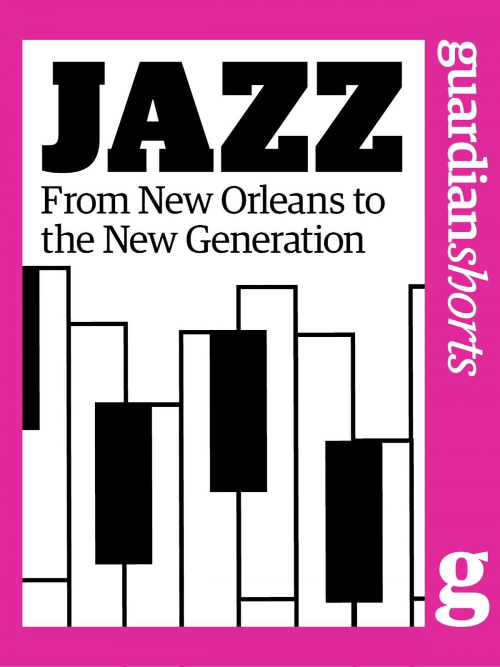 Big bigCover of Jazz: From New Orleans to the New Generation